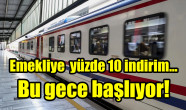 Emekliye  yüzde 10 indirim bu gece başlıyor